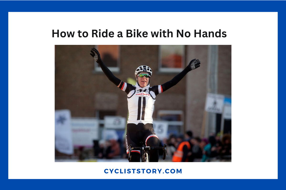 How to Ride a Bike with No Hands: Master This Impressive Cycling Skill