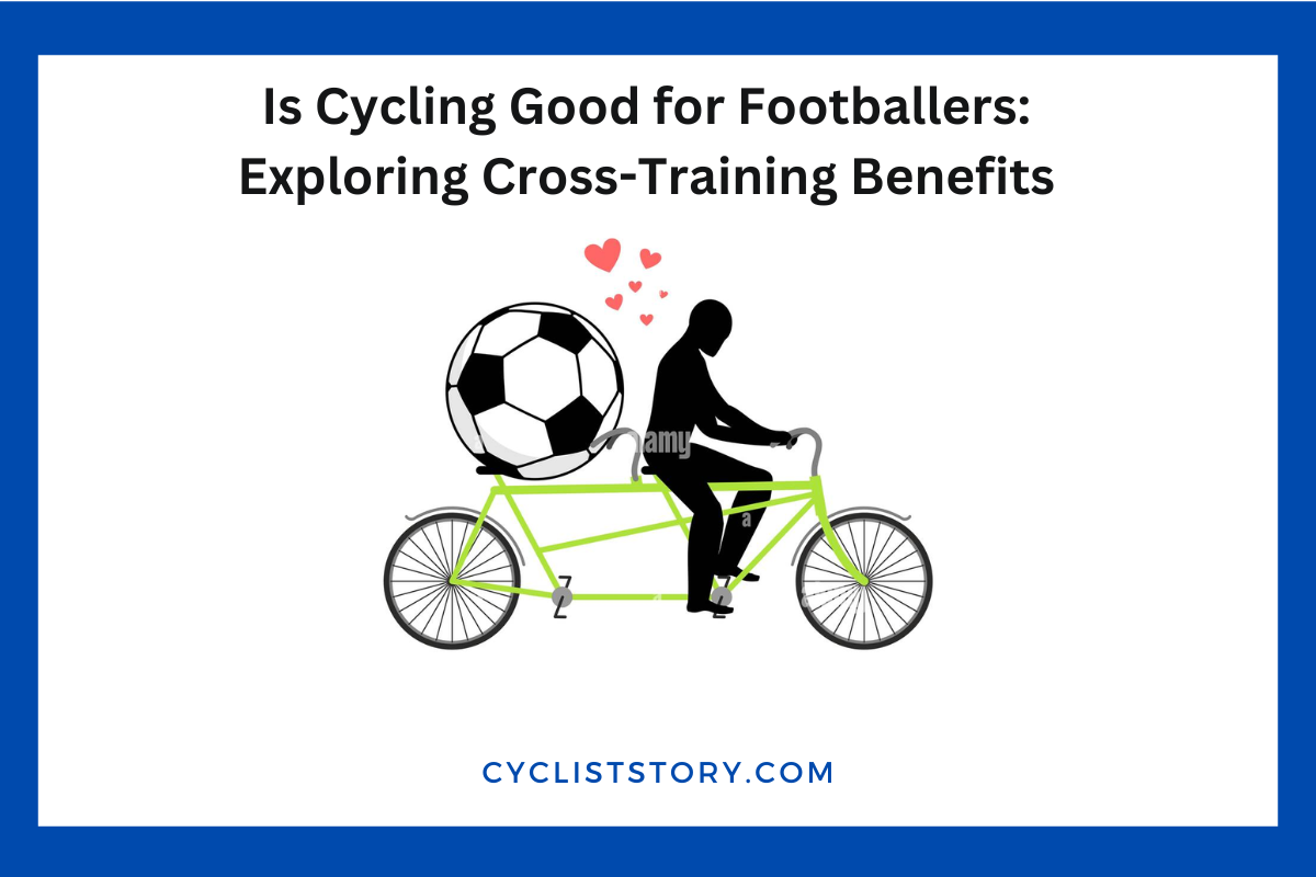 Is Cycling Good for Footballers: Exploring Cross-Training Benefits